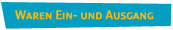 Waren Ein- und Ausgang